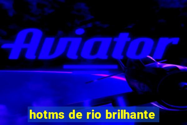 hotms de rio brilhante